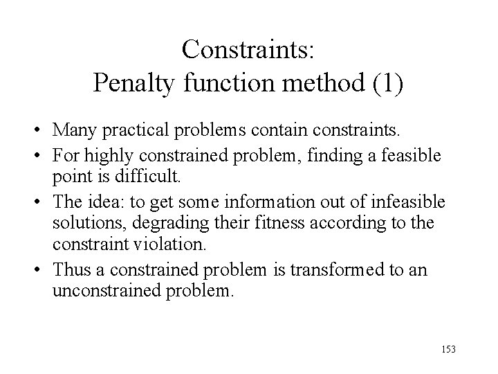 Constraints: Penalty function method (1) • Many practical problems contain constraints. • For highly Constraints: Penalty function method (1) • Many practical problems contain constraints. • For highly