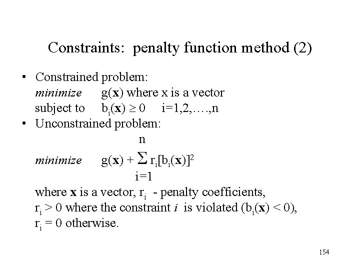 Constraints: penalty function method (2) • Constrained problem: minimize g(x) where x is a Constraints: penalty function method (2) • Constrained problem: minimize g(x) where x is a