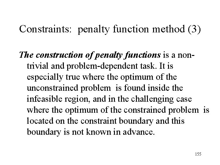 Constraints: penalty function method (3) The construction of penalty functions is a nontrivial and Constraints: penalty function method (3) The construction of penalty functions is a nontrivial and