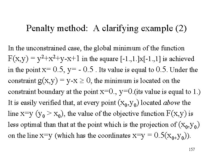 Penalty method: A clarifying example (2) In the unconstrained case, the global minimum of Penalty method: A clarifying example (2) In the unconstrained case, the global minimum of