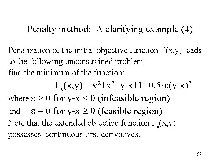 Penalty method: A clarifying example (4) Penalization of the initial objective function F(x, y) Penalty method: A clarifying example (4) Penalization of the initial objective function F(x, y)