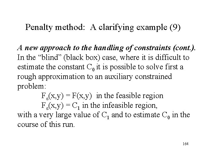 Penalty method: A clarifying example (9) A new approach to the handling of constraints Penalty method: A clarifying example (9) A new approach to the handling of constraints