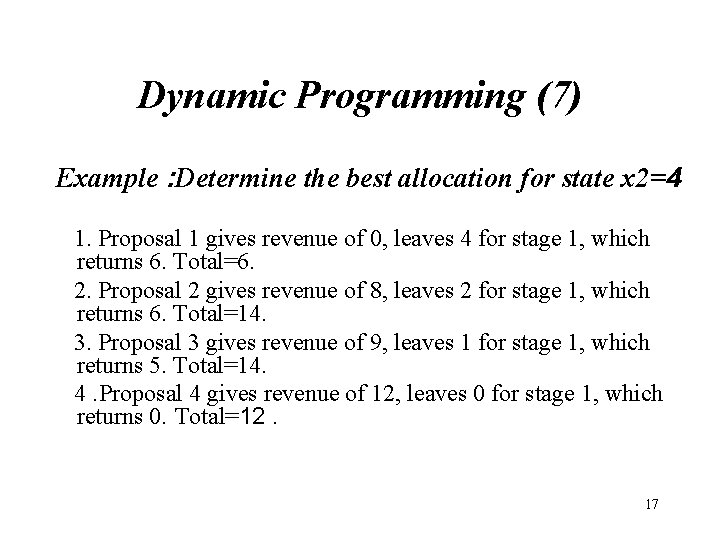 Dynamic Programming (7) Example : Determine the best allocation for state x 2=4 1. Dynamic Programming (7) Example : Determine the best allocation for state x 2=4 1.