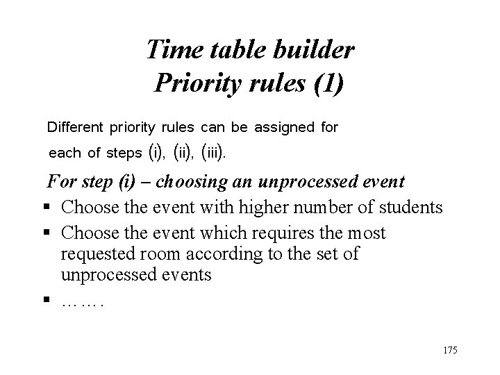 Time table builder Priority rules (1) Different priority rules can be assigned for each Time table builder Priority rules (1) Different priority rules can be assigned for each