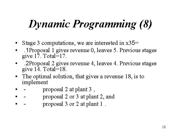 Dynamic Programming (8) • Stage 3 computations, we are interested in x 35= • Dynamic Programming (8) • Stage 3 computations, we are interested in x 35= •