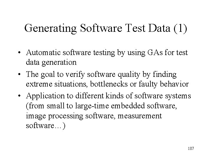 Generating Software Test Data (1) • Automatic software testing by using GAs for test Generating Software Test Data (1) • Automatic software testing by using GAs for test