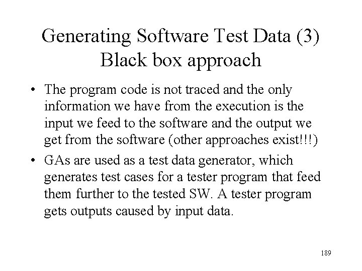 Generating Software Test Data (3) Black box approach • The program code is not Generating Software Test Data (3) Black box approach • The program code is not