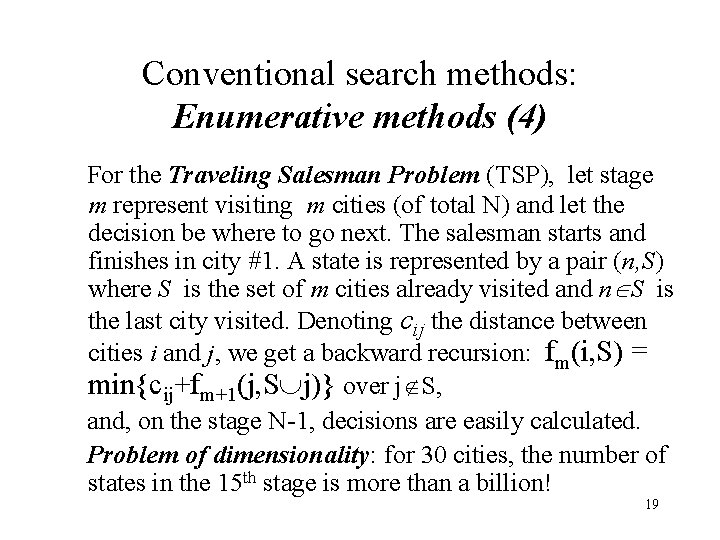 Conventional search methods: Enumerative methods (4) For the Traveling Salesman Problem (TSP), let stage Conventional search methods: Enumerative methods (4) For the Traveling Salesman Problem (TSP), let stage