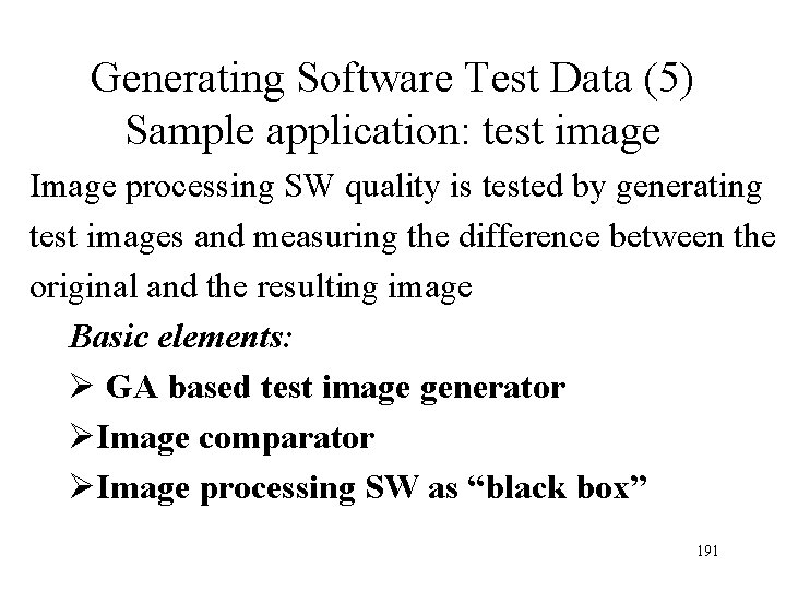 Generating Software Test Data (5) Sample application: test image Image processing SW quality is Generating Software Test Data (5) Sample application: test image Image processing SW quality is