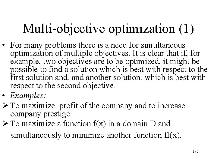 Multi-objective optimization (1) • For many problems there is a need for simultaneous optimization Multi-objective optimization (1) • For many problems there is a need for simultaneous optimization
