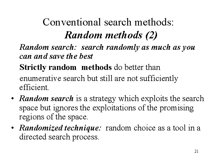 Conventional search methods: Random methods (2) Random search: search randomly as much as you Conventional search methods: Random methods (2) Random search: search randomly as much as you