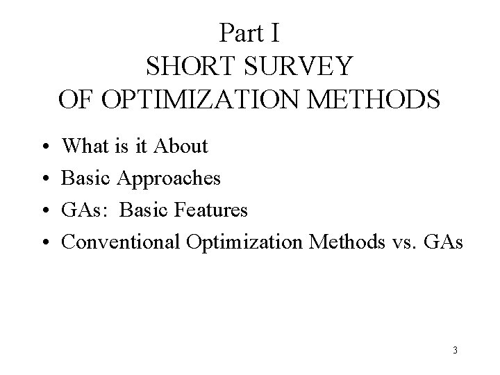 Part I SHORT SURVEY OF OPTIMIZATION METHODS • • What is it About Basic Part I SHORT SURVEY OF OPTIMIZATION METHODS • • What is it About Basic