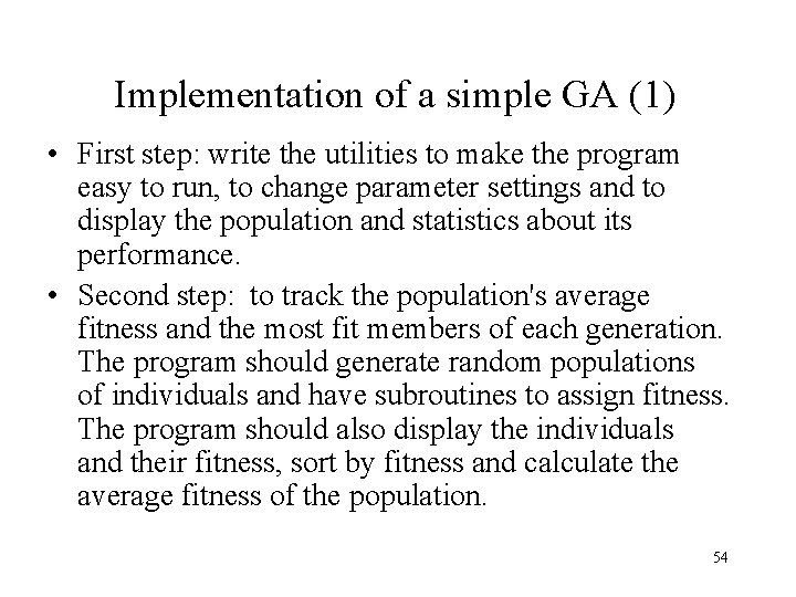 Implementation of a simple GA (1) • First step: write the utilities to make Implementation of a simple GA (1) • First step: write the utilities to make