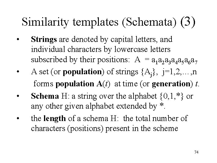 Similarity templates (Schemata) (3) • Strings are denoted by capital letters, and individual characters Similarity templates (Schemata) (3) • Strings are denoted by capital letters, and individual characters