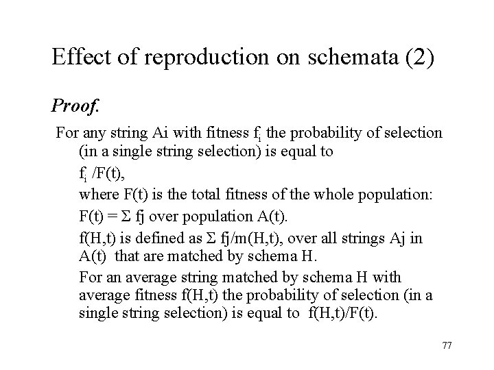 Effect of reproduction on schemata (2) Proof. For any string Ai with fitness fi Effect of reproduction on schemata (2) Proof. For any string Ai with fitness fi