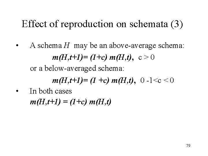 Effect of reproduction on schemata (3) • A schema H may be an above-average Effect of reproduction on schemata (3) • A schema H may be an above-average