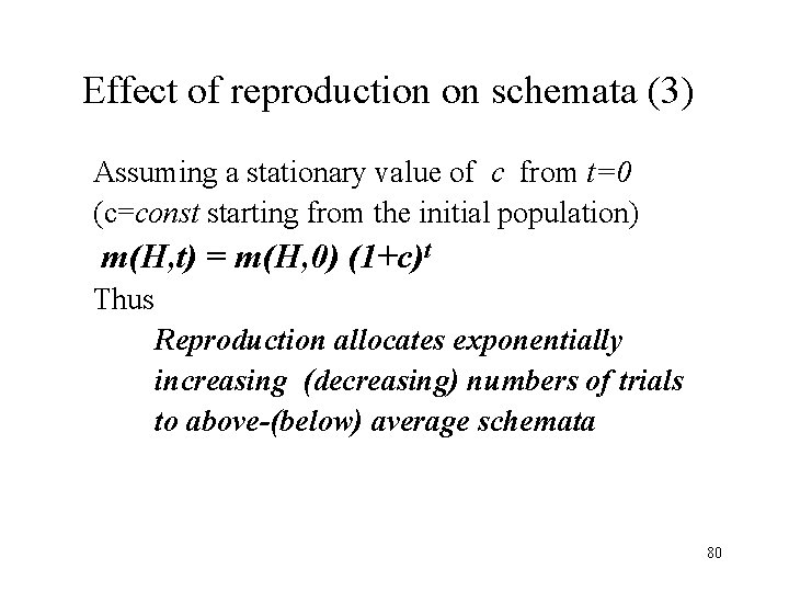 Effect of reproduction on schemata (3) Assuming a stationary value of c from t=0 Effect of reproduction on schemata (3) Assuming a stationary value of c from t=0