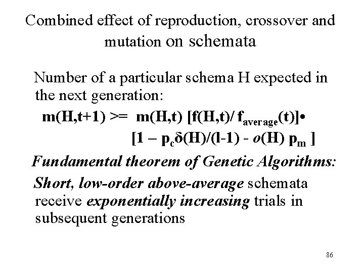 Combined effect of reproduction, crossover and mutation on schemata Number of a particular schema Combined effect of reproduction, crossover and mutation on schemata Number of a particular schema