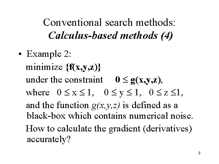 Conventional search methods: Calculus-based methods (4) • Example 2: minimize {f(x, y, z)} under Conventional search methods: Calculus-based methods (4) • Example 2: minimize {f(x, y, z)} under