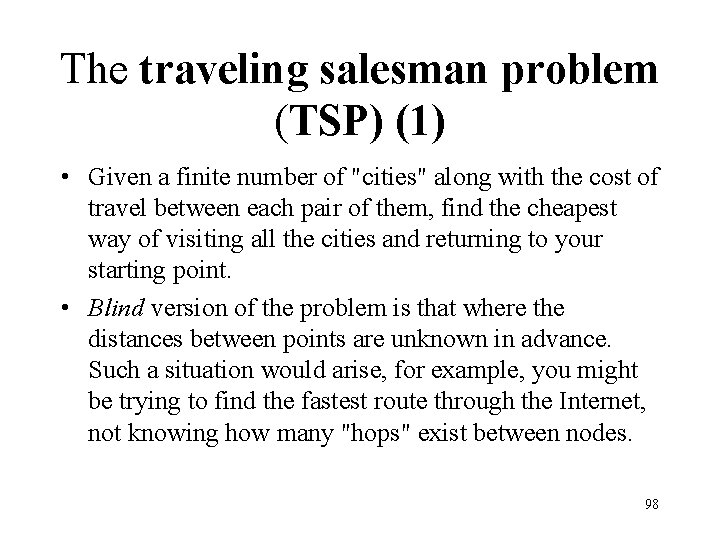 The traveling salesman problem (TSP) (1) • Given a finite number of "cities" along The traveling salesman problem (TSP) (1) • Given a finite number of "cities" along