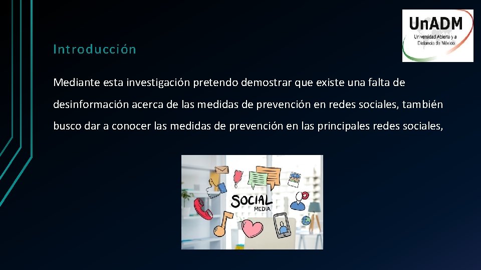 Introducción Mediante esta investigación pretendo demostrar que existe una falta de desinformación acerca de