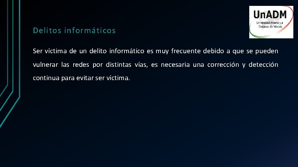 Delitos informáticos Ser víctima de un delito informático es muy frecuente debido a que