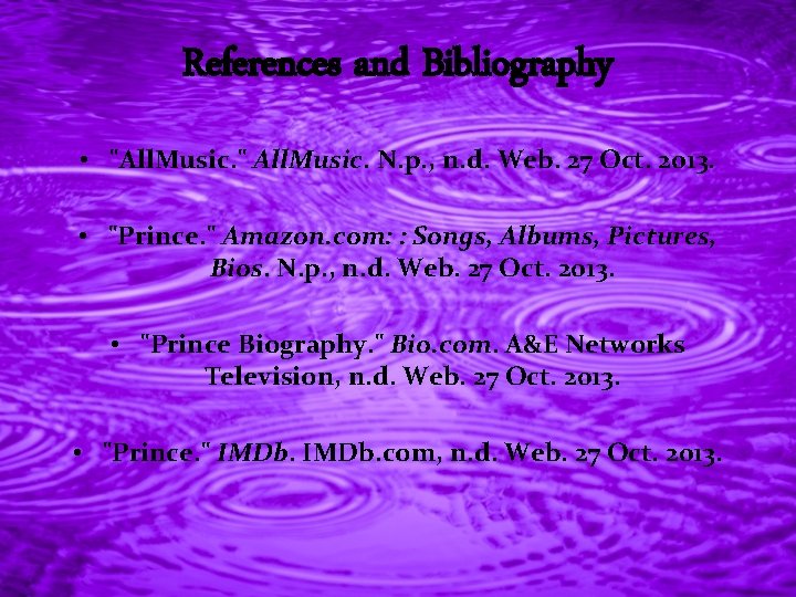 References and Bibliography • "All. Music. " All. Music. N. p. , n. d.