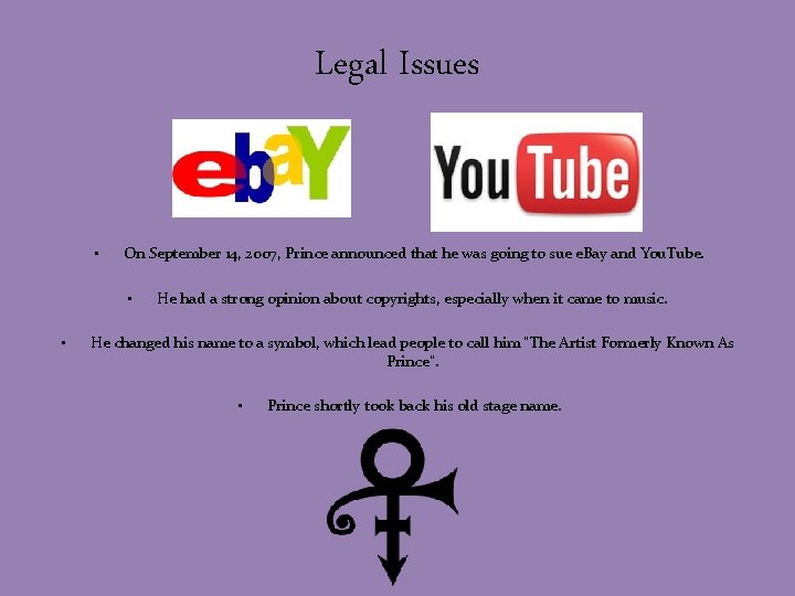 Legal Issues • On September 14, 2007, Prince announced that he was going to