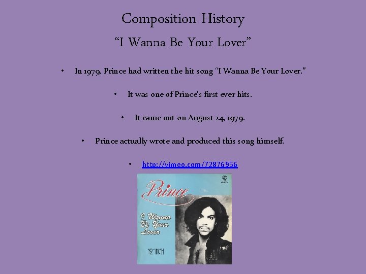 Composition History “I Wanna Be Your Lover” • In 1979, Prince had written the