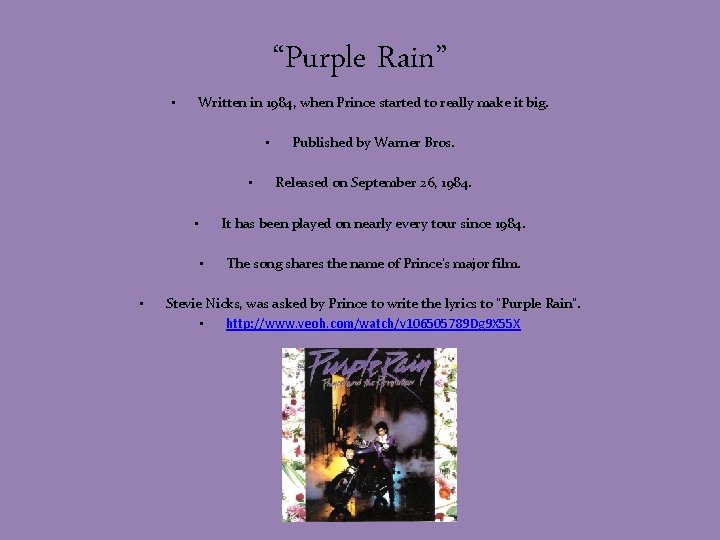  • “Purple Rain” Written in 1984, when Prince started to really make it