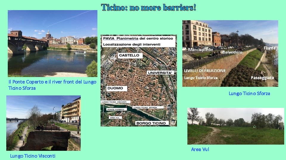 Ticino: no more barriers! Il Ponte Coperto e il river front del Lungo Ticino