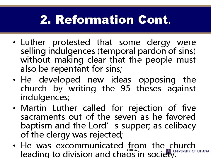 2. Reformation Cont. • Luther protested that some clergy were selling indulgences (temporal pardon