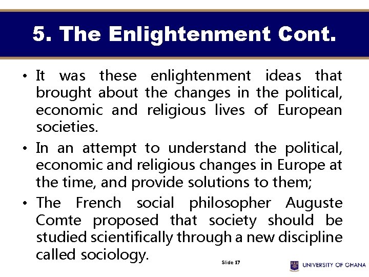 5. The Enlightenment Cont. • It was these enlightenment ideas that brought about the