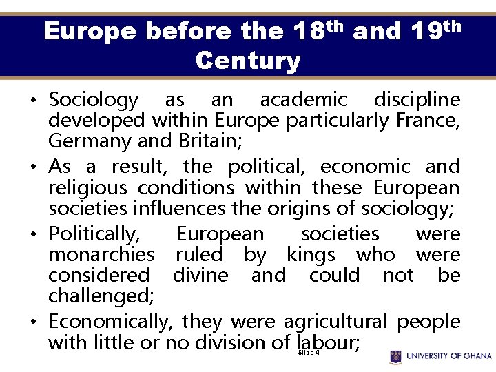 Europe before the 18 th and 19 th Century • Sociology as an academic