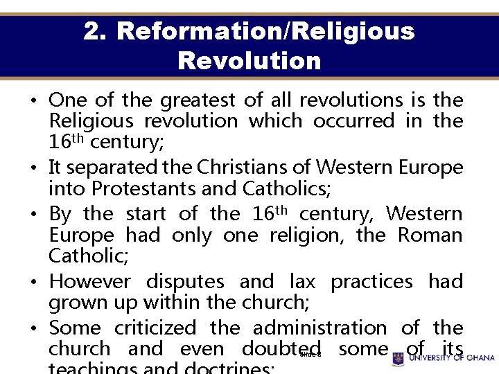 2. Reformation/Religious Revolution • One of the greatest of all revolutions is the Religious