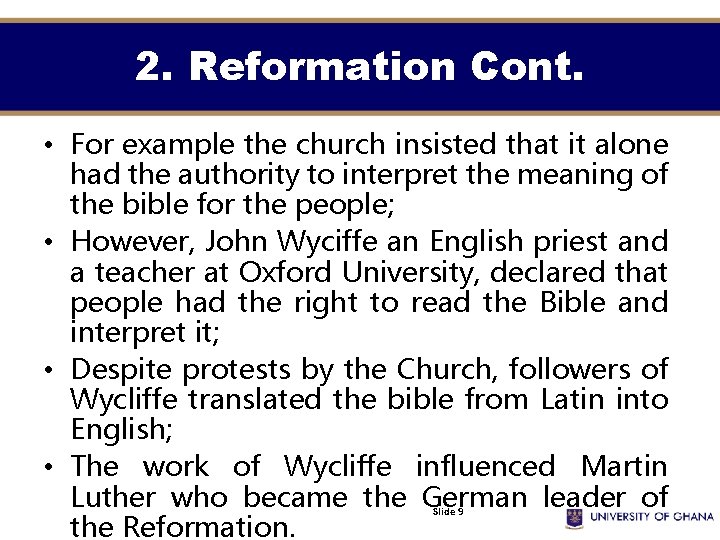 2. Reformation Cont. • For example the church insisted that it alone had the