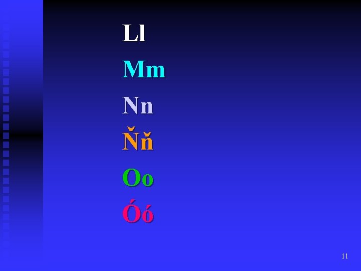 Ll Mm Nn Ňň Oo Óó 11 Ll Mm Nn Ňň Oo Óó 11