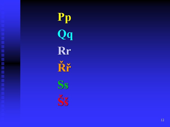 Pp Qq Rr Řř Ss Šš 12 Pp Qq Rr Řř Ss Šš 12
