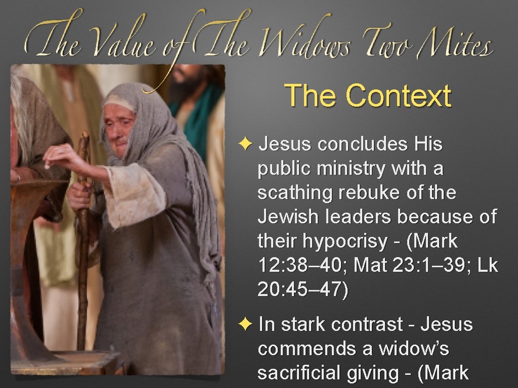 The Context ✦ Jesus concludes His public ministry with a scathing rebuke of the The Context ✦ Jesus concludes His public ministry with a scathing rebuke of the