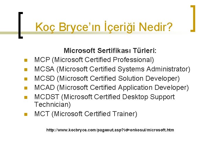 Koç Bryce’ın İçeriği Nedir? n n n Microsoft Sertifikası Türleri: MCP (Microsoft Certified Professional)