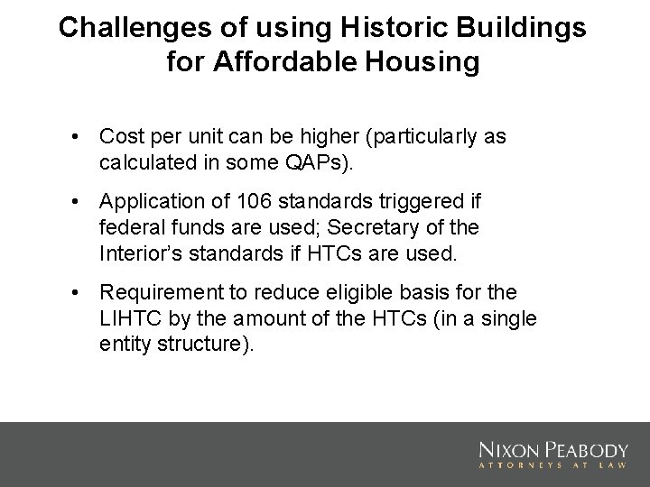 Challenges of using Historic Buildings for Affordable Housing • Cost per unit can be