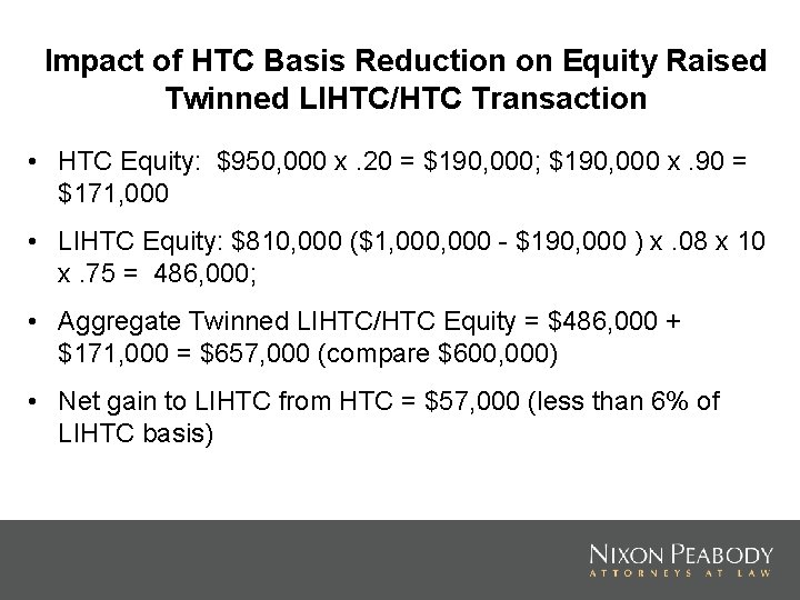 Impact of HTC Basis Reduction on Equity Raised Twinned LIHTC/HTC Transaction • HTC Equity: