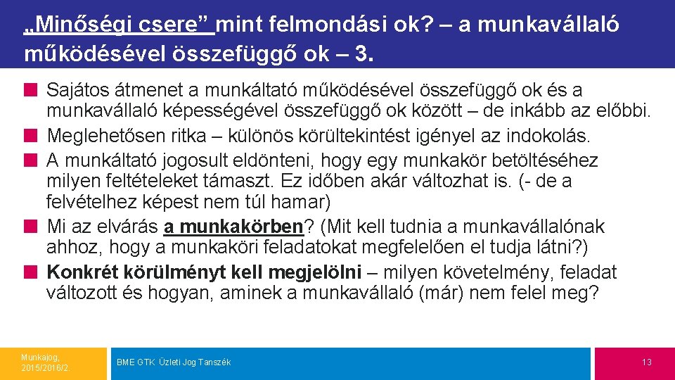 „Minőségi csere” mint felmondási ok? – a munkavállaló működésével összefüggő ok – 3. Sajátos