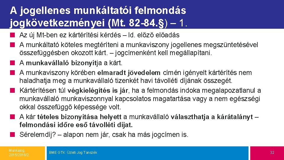 A jogellenes munkáltatói felmondás jogkövetkezményei (Mt. 82 -84. §) – 1. Az új Mt-ben A jogellenes munkáltatói felmondás jogkövetkezményei (Mt. 82 -84. §) – 1. Az új Mt-ben