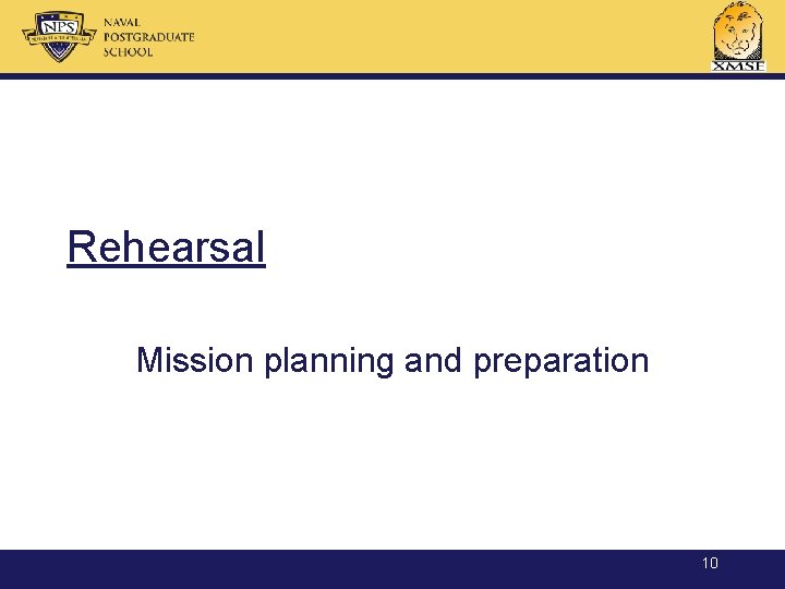 Rehearsal Mission planning and preparation 10 