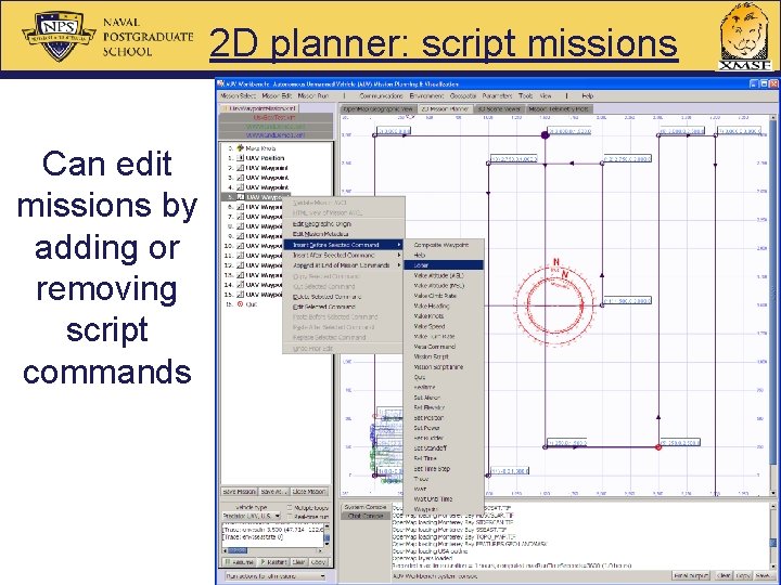 2 D planner: script missions Can edit missions by adding or removing script commands