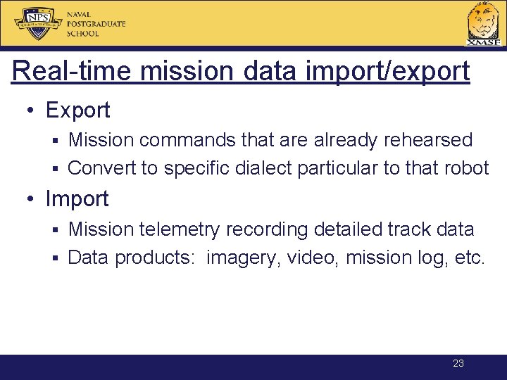 Real-time mission data import/export • Export Mission commands that are already rehearsed § Convert