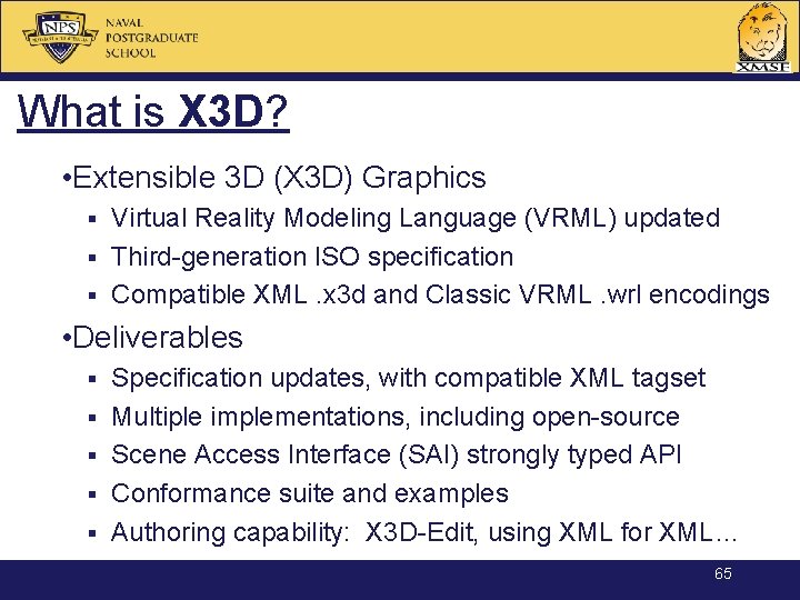 What is X 3 D? • Extensible 3 D (X 3 D) Graphics Virtual