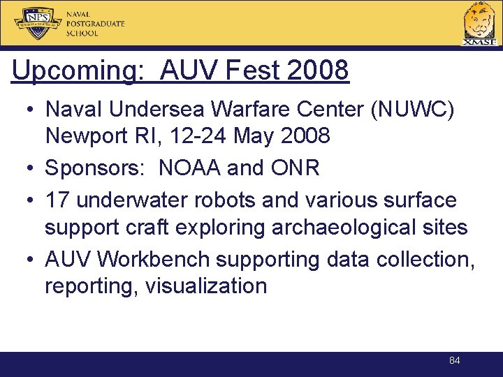 Upcoming: AUV Fest 2008 • Naval Undersea Warfare Center (NUWC) Newport RI, 12 -24