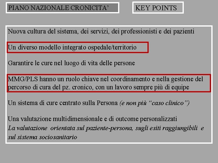 PIANO NAZIONALE CRONICITA’ KEY POINTS Nuova cultura del sistema, dei servizi, dei professionisti e